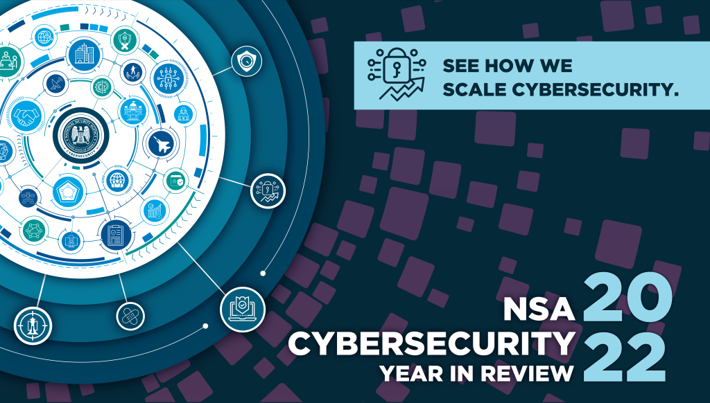 NSA Publishes 2022 Cybersecurity Year in Review - CSIAC
